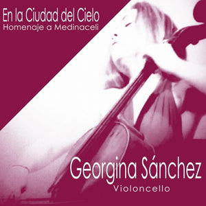 "En la Ciudad del Cielo" Homenaje a Medinaceli - Mystical music for cello and piano - Santor Ediciones